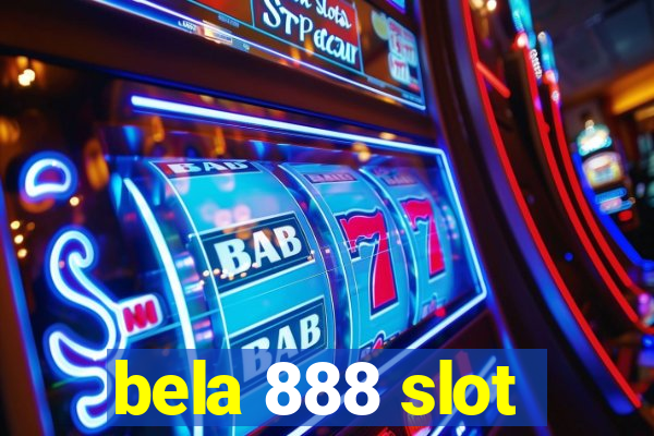 bela 888 slot